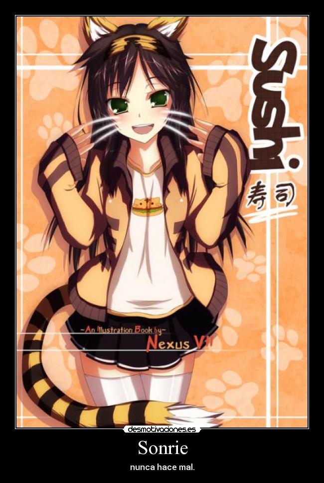 Sonrie - nunca hace mal.