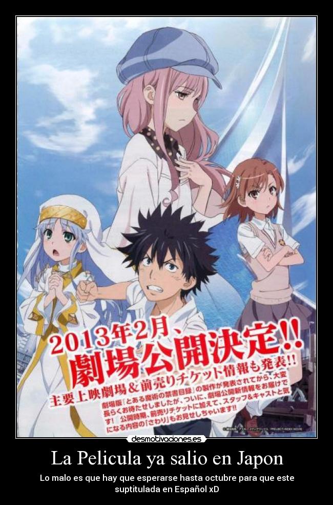 La Pelicula ya salio en Japon - Lo malo es que hay que esperarse hasta octubre para que este
suptitulada en Español xD