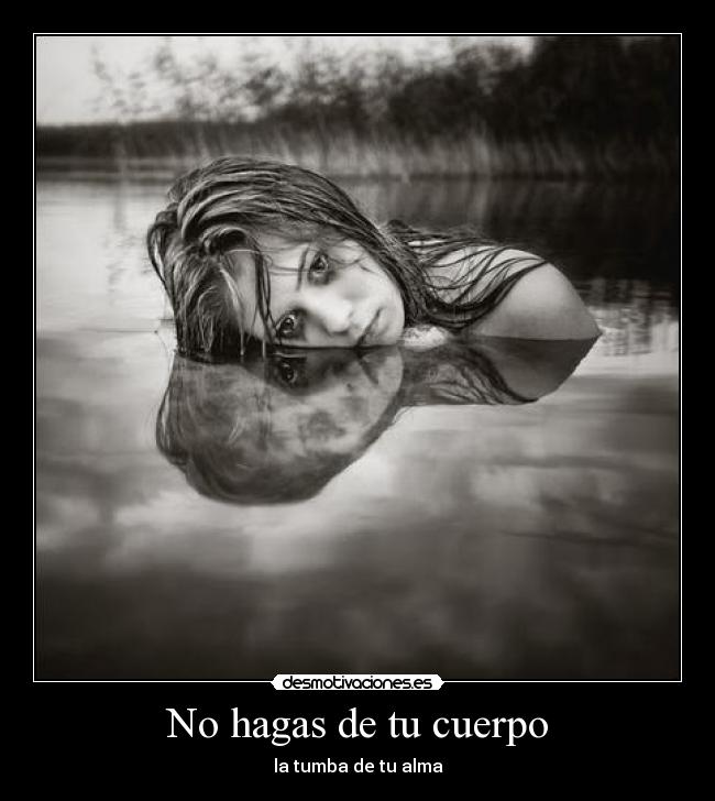 No hagas de tu cuerpo - 