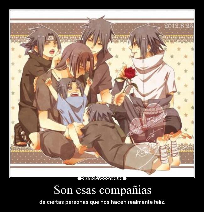 Son esas compañias - de ciertas personas que nos hacen realmente feliz.