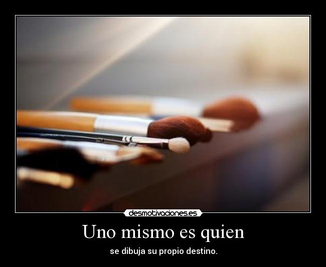 Uno mismo es quien - 