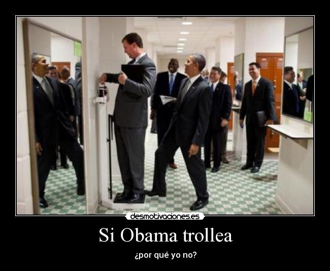 Si Obama trollea -