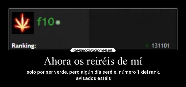 Ahora os reiréis de mí -