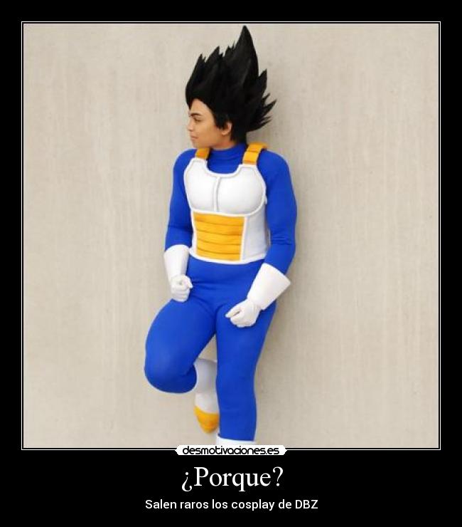 ¿Porque? - Salen raros los cosplay de DBZ