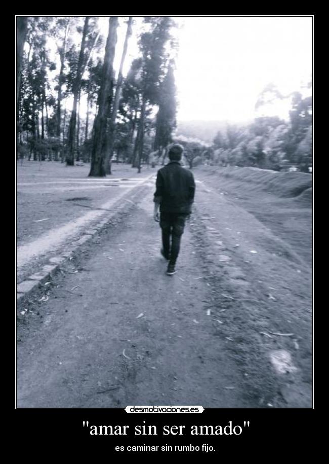 amar sin ser amado - 