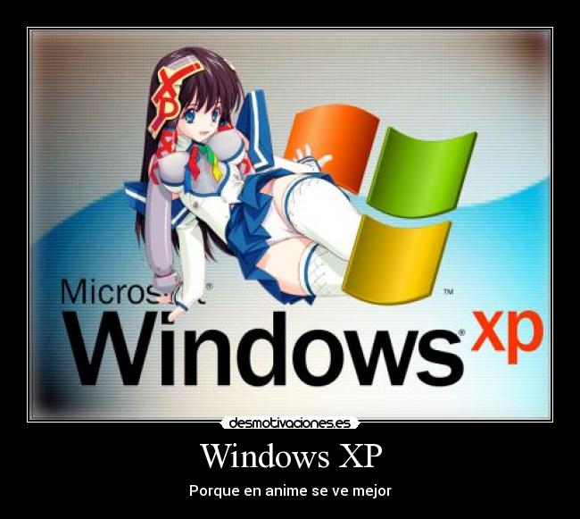 Windows XP - Porque en anime se ve mejor