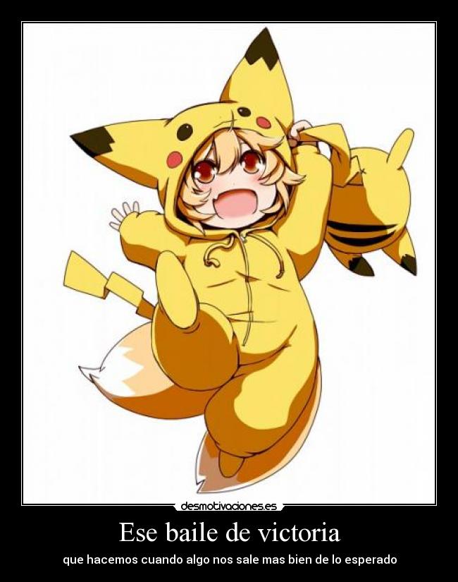 Ese baile de victoria - que hacemos cuando algo nos sale mas bien de lo esperado