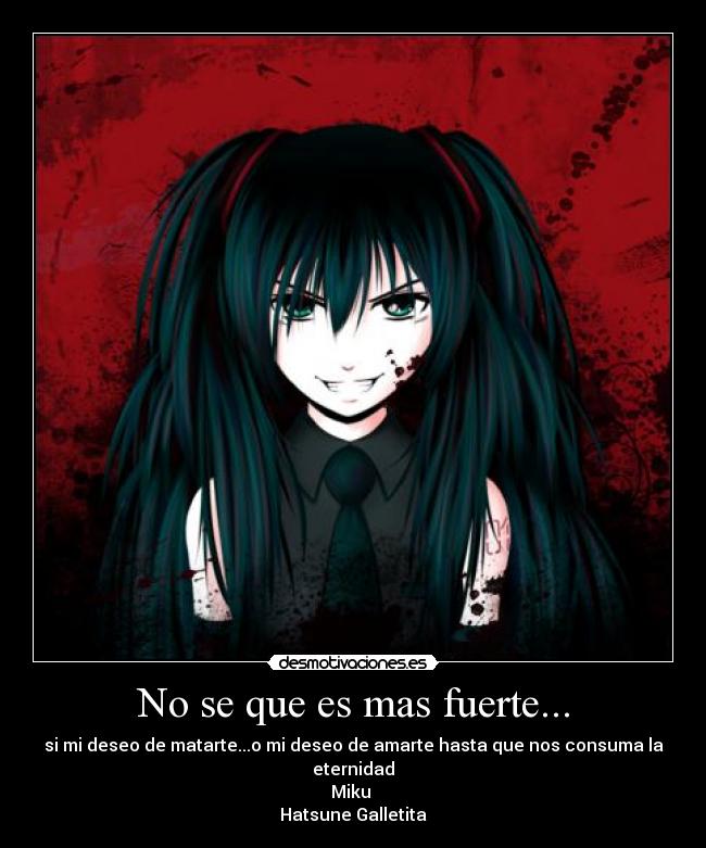 No se que es mas fuerte... -