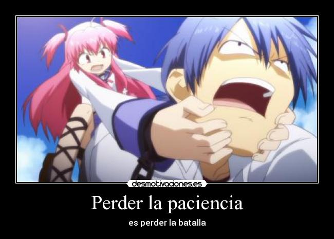 Perder la paciencia - es perder la batalla