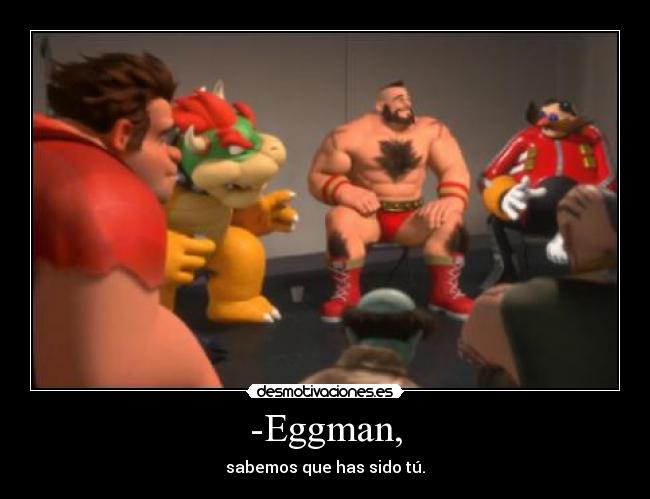 -Eggman, - 