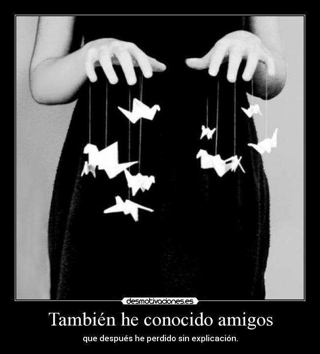 También he conocido amigos -