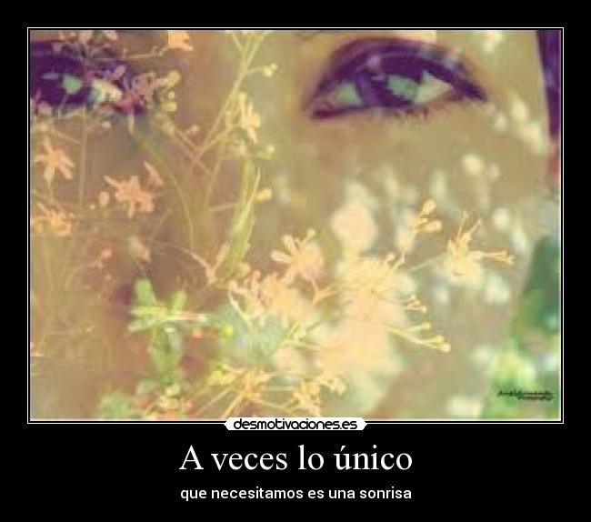 A veces lo único - que necesitamos es una sonrisa