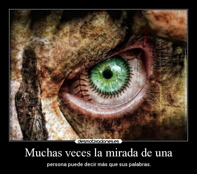 Muchas veces la mirada de una -