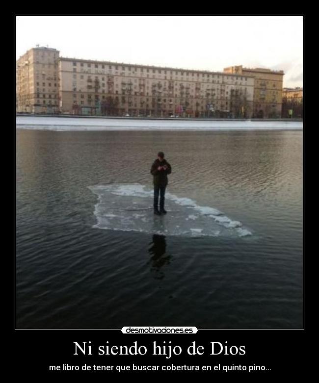 Ni siendo hijo de Dios - 