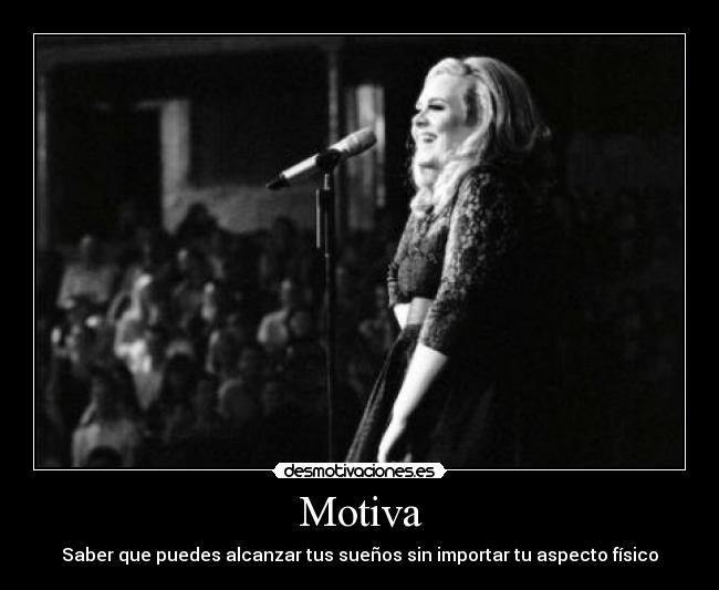 Motiva - Saber que puedes alcanzar tus sueños sin importar tu aspecto físico