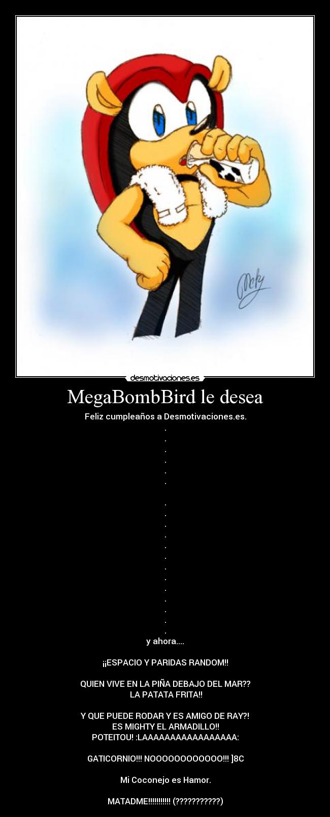 carteles megabombbird haciendo ridiculo por cumple desmo desmotivaciones