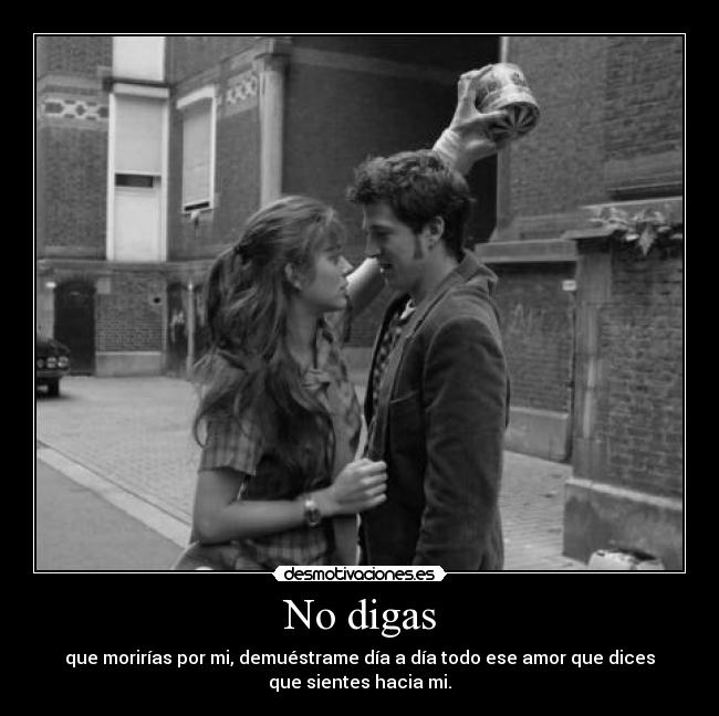 No digas -