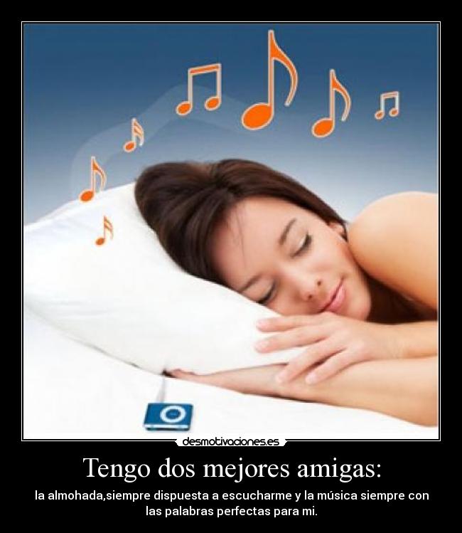 Tengo dos mejores amigas: -