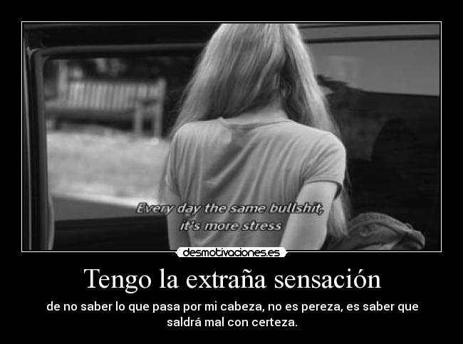 Tengo la extraña sensación -
