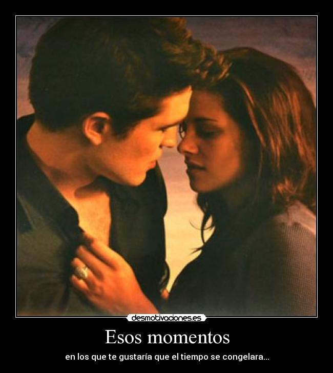 Esos momentos -