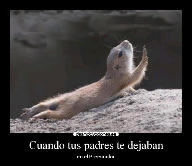 Cuando tus padres te dejaban - 