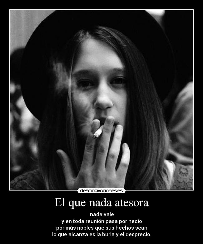 El que nada atesora -