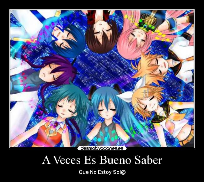 A Veces Es Bueno Saber - Que No Estoy Sol@