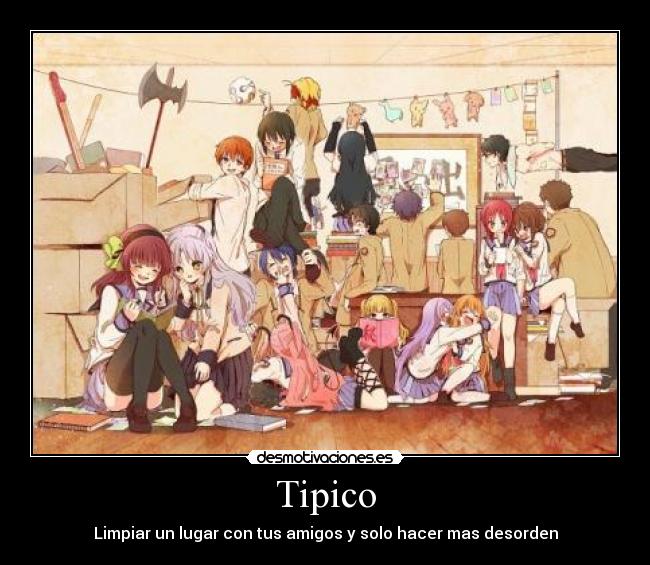 Tipico - Limpiar un lugar con tus amigos y solo hacer mas desorden