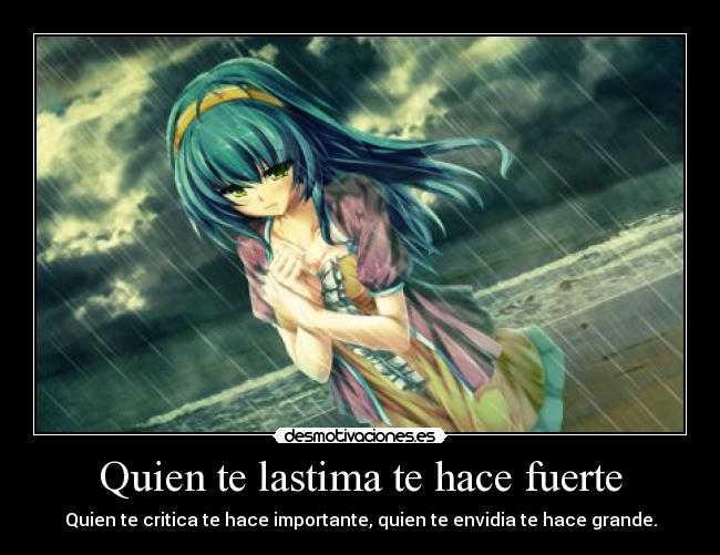Quien te lastima te hace fuerte -