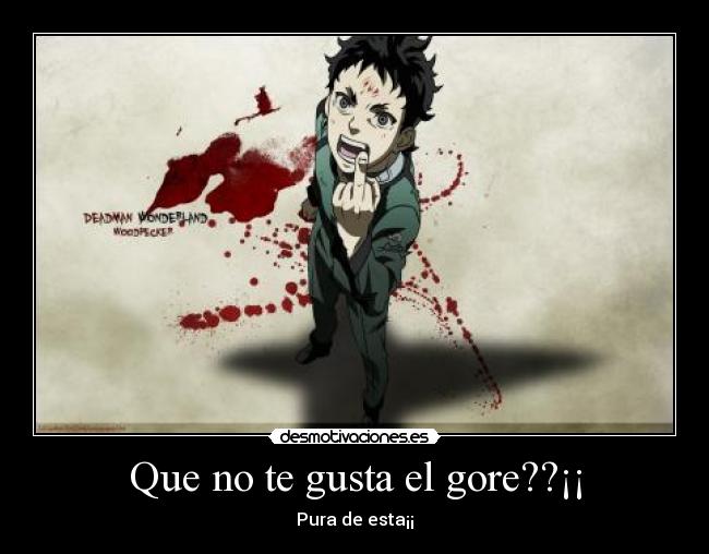 Que no te gusta el gore??¡¡ -