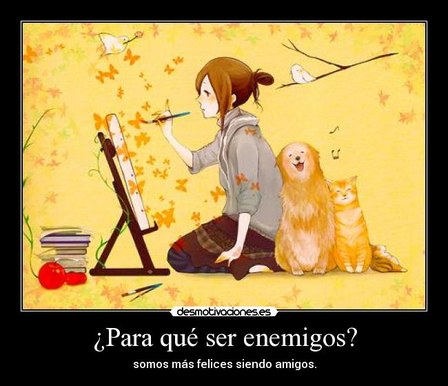 ¿Para qué ser enemigos? -
