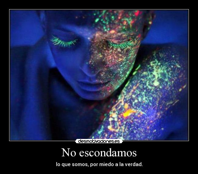 carteles escondamos somos miedo verdad desmotivaciones