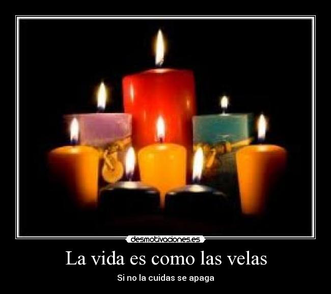 La vida es como las velas - 