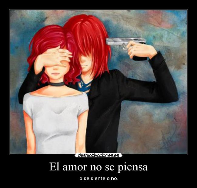 El amor no se piensa -
