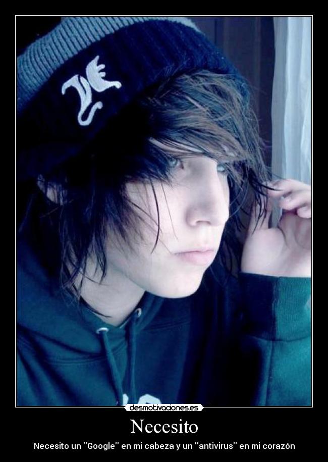 Necesito - Necesito un Google en mi cabeza y un antivirus en mi corazón