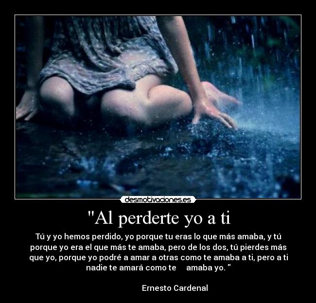 Al perderte yo a ti -