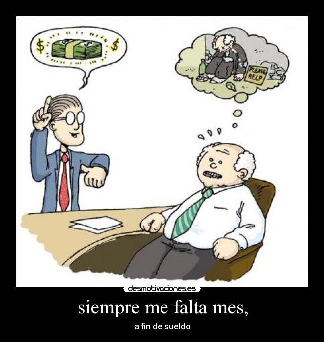 siempre me falta mes, -