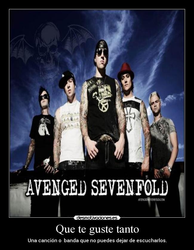 Que te guste tanto - Una canción o banda que no puedes dejar de escucharlos.