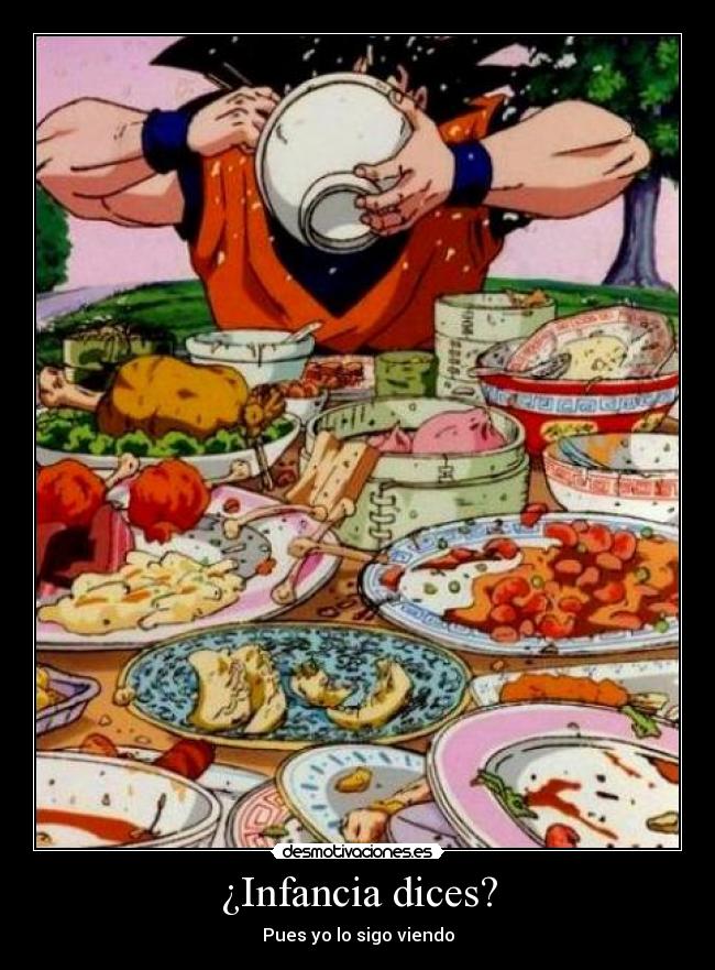¿Infancia dices? - Pues yo lo sigo viendo