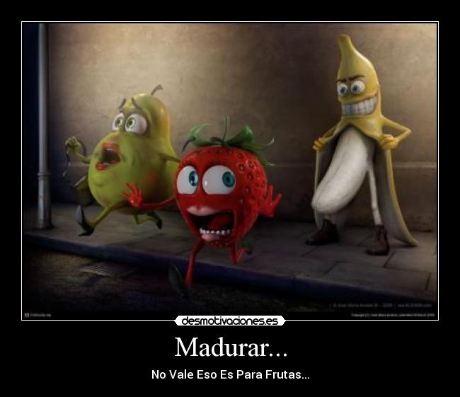 carteles madurar madurar desmotivaciones