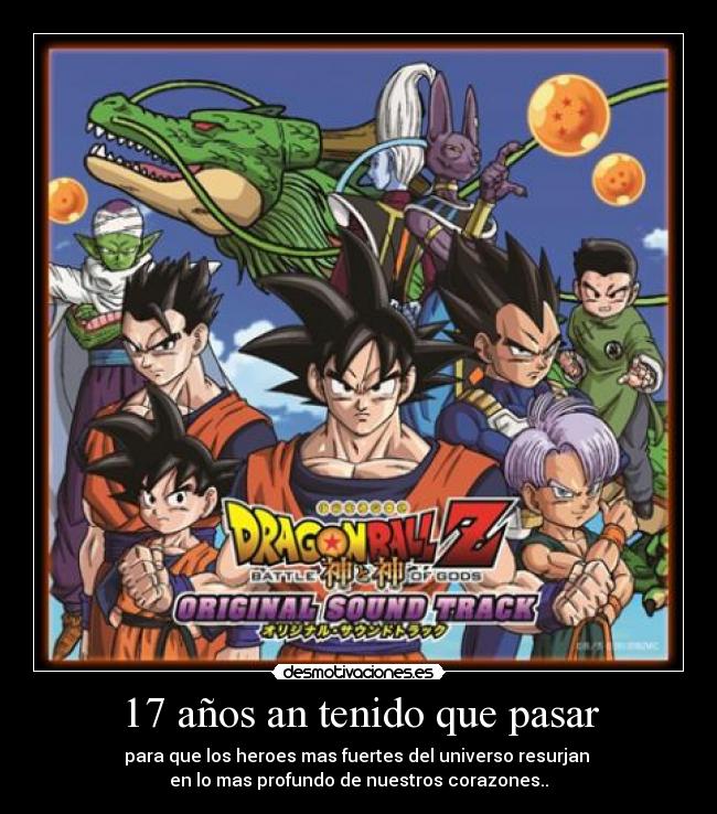 17 años an tenido que pasar - para que los heroes mas fuertes del universo resurjan
en lo mas profundo de nuestros corazones..