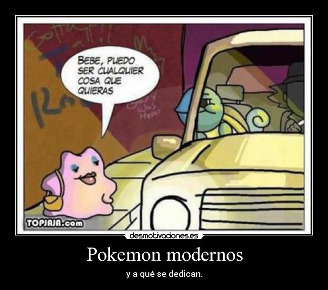 Pokemon modernos - y a qué se dedican.