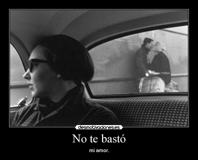 No te bastó -