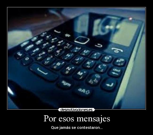 Por esos mensajes -