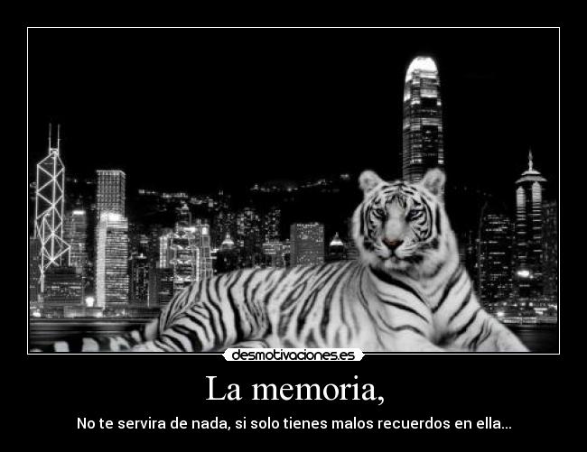 La memoria, -