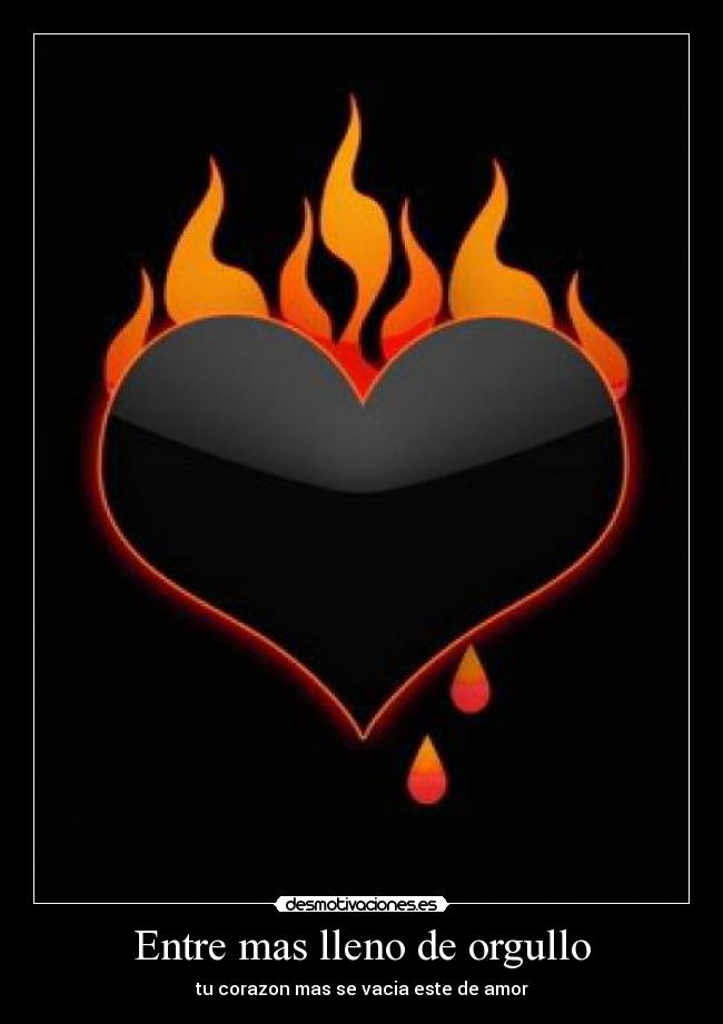 Entre mas lleno de orgullo - 