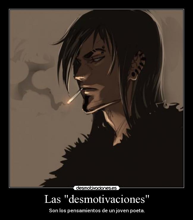Las desmotivaciones - Son los pensamientos de un joven poeta.