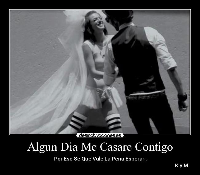 Algun Dia Me Casare Contigo -