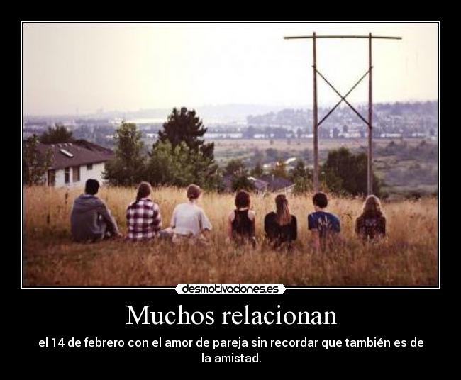 Muchos relacionan - el 14 de febrero con el amor de pareja sin recordar que también es de la amistad.