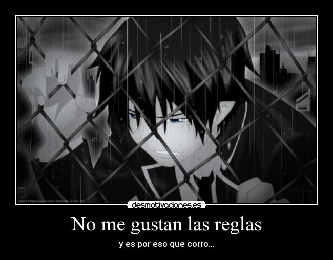 No me gustan las reglas - y es por eso que corro...